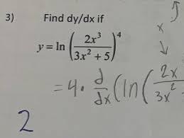 Find dy/dx if  <br/> <br/>y = ln((2x^3)/(3x^2 + 5))^4